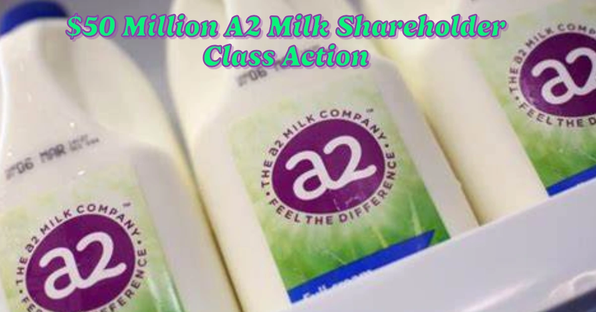 $50 Million A2 Milk Shareholder Class Action: Eligibility, Payout & How to Register