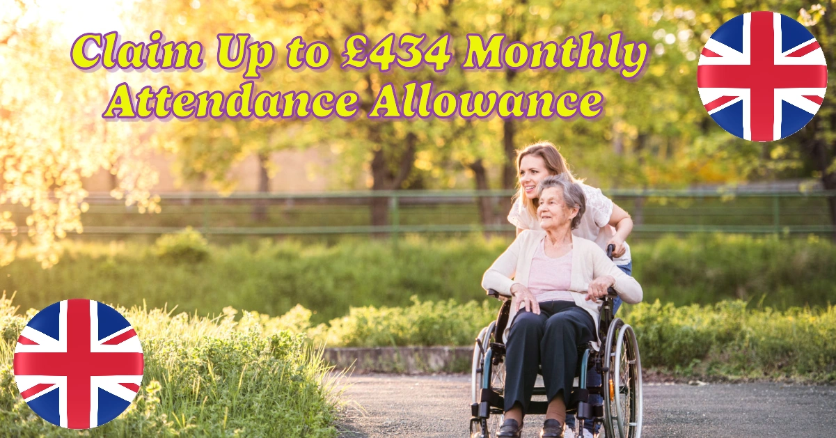 How Older Adults Can Claim Up to £434 Monthly: Attendance Allowance Made Easy
