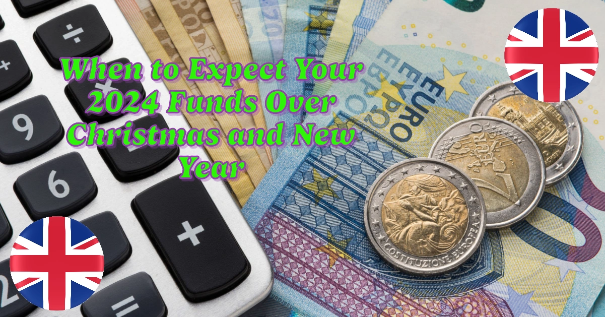 When to Expect Your 2024 Funds Over Christmas and New Year: Holiday Season Benefit Payments
