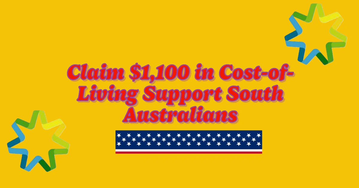 Last Chance to Claim $1,100 in Cost-of-Living Support for South Australians Before Dec 31, 2024