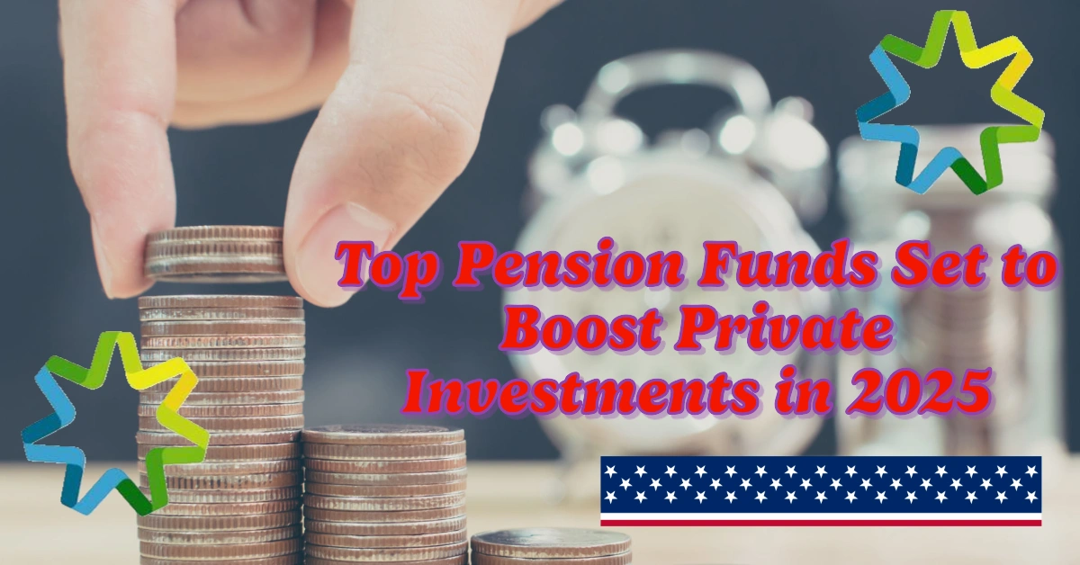 Australia Top Pension Funds Set to Boost Private Investments in 2025
