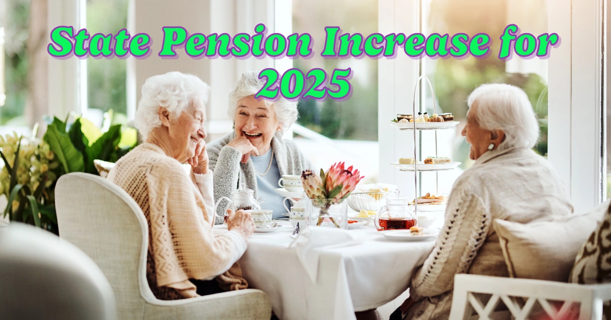 How Much State Pension Increase for 2025? Payment Dates & New Rates