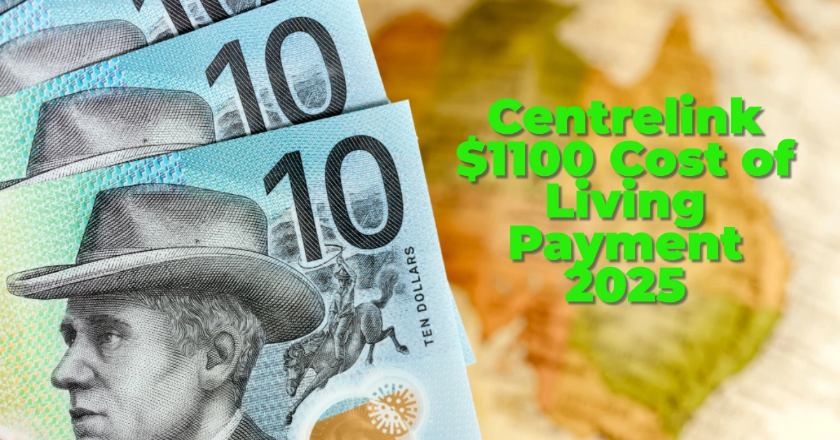 Centrelink $1100 Cost of Living Payment 2025: Who Qualifies & When to Expect Your Payment