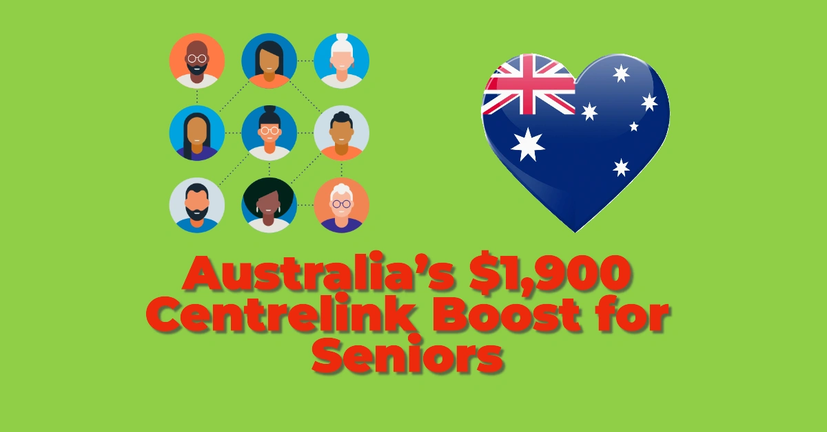 Australia’s $1,900 Centrelink Boost for Seniors in 2025: Eligibility, Key Payment Dates & How to Claim