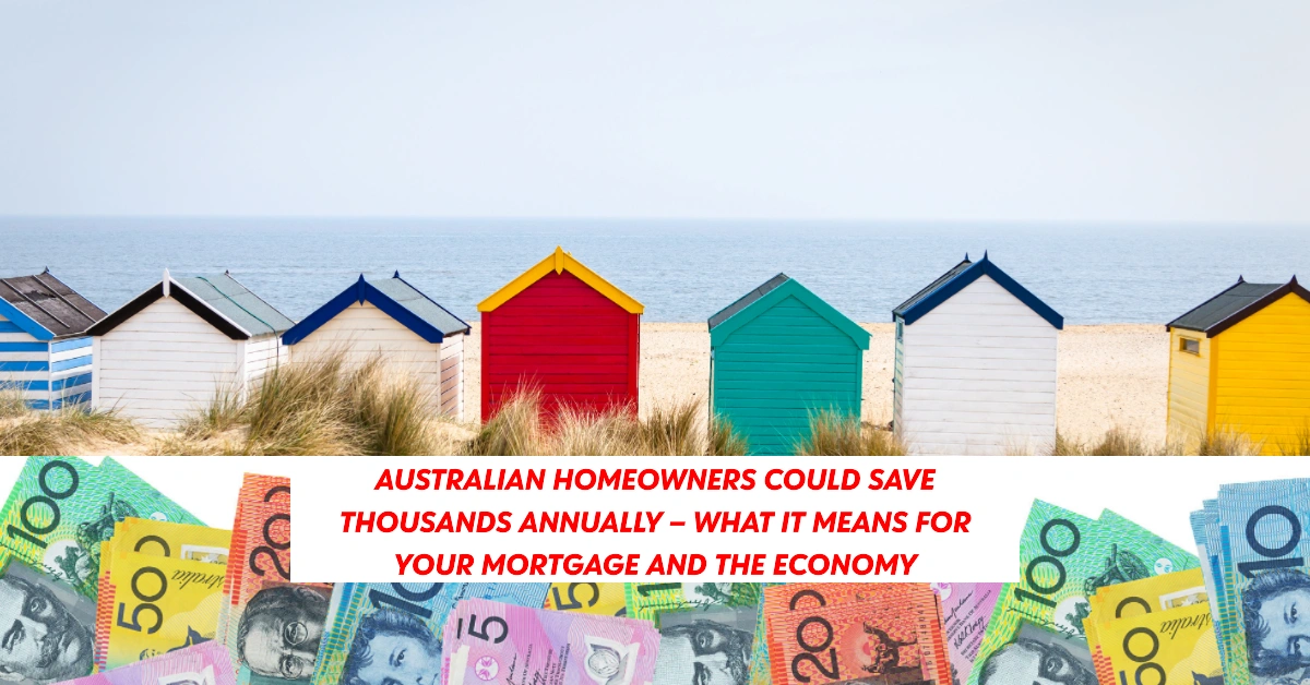Potential Interest Rate Cuts in February Could Save Australian Homeowners Thousands Annually – What It Means for Your Mortgage and the Economy