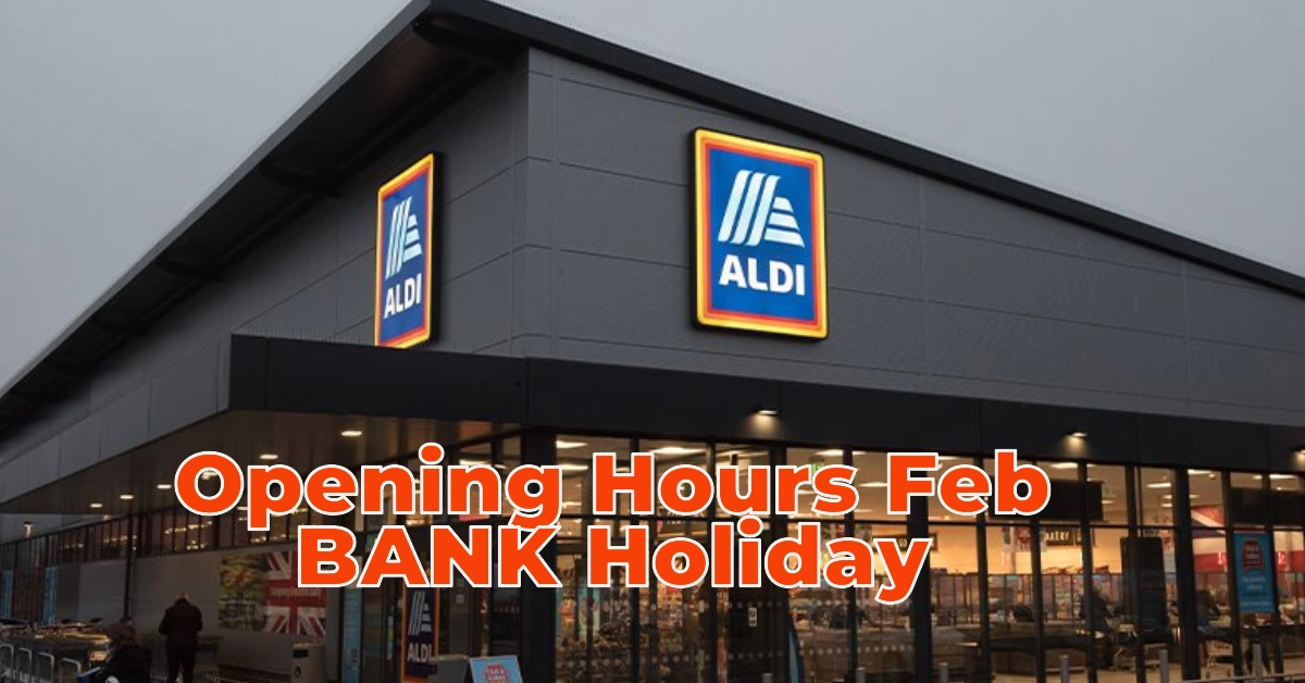 February Bank Holiday 2025: Supermarket Opening Hours for Dunnes, Lidl, Aldi, Tesco & SuperValu
