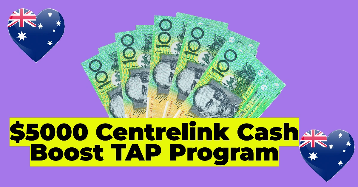 $5000 Centrelink Cash Boost Through TAP Program: Eligibility, Payment Dates & How to Apply