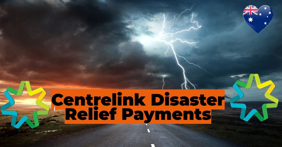 Centrelink’s Disaster Relief Payments in 2025: Emergency Financial Assistance for Australians