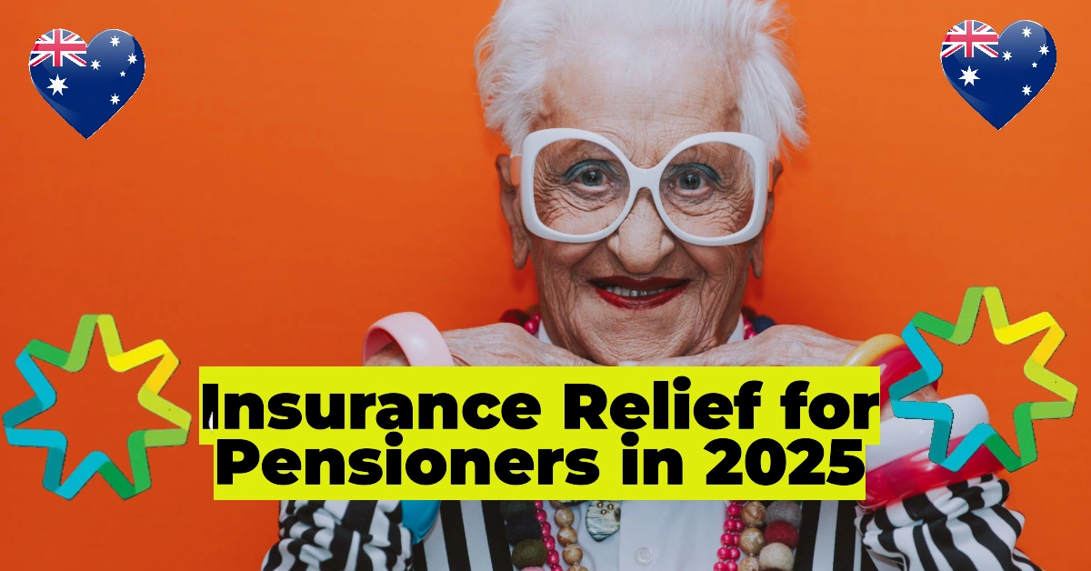 Centrelink Insurance Relief for Pensioners in 2025: Government’s New Lifeline for Rising Costs 1 Insurance Relief for Pensioners in 2025