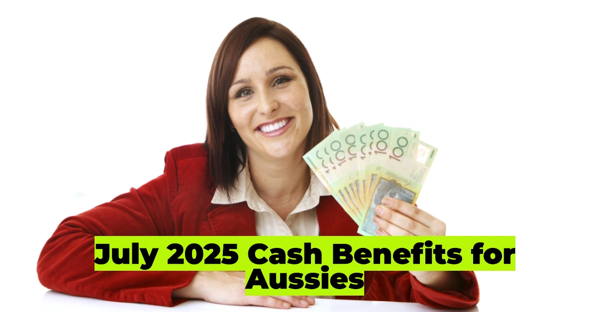 Massive Financial Boost for Australians: July 2025 Cash Benefits, Eligibility, and Key Dates