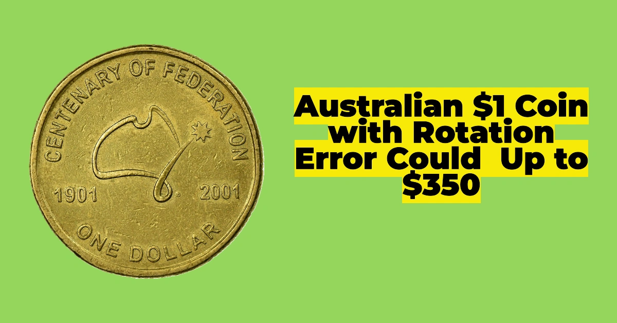 Rare Australian $1 Coin with Rotation Error Could Fetch You Up to $350