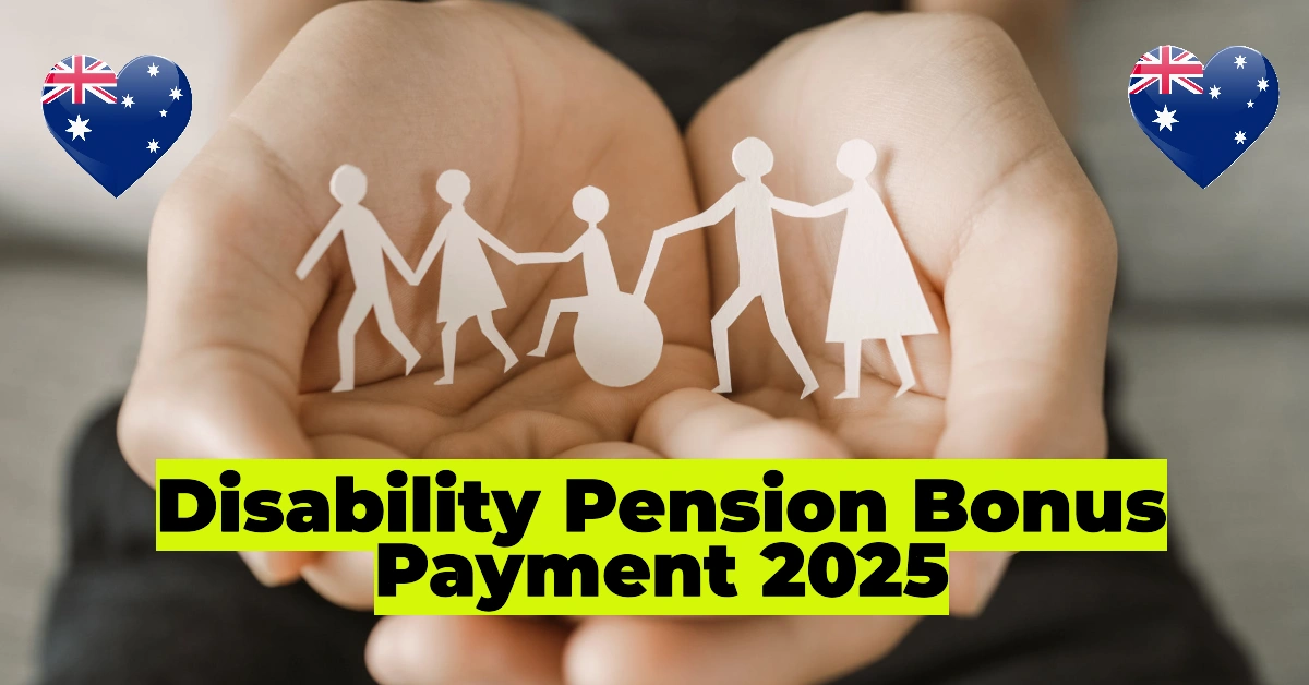 Disability Pension Bonus Payment 2025: Eligibility, Payout Dates & How to Claim Your Benefits