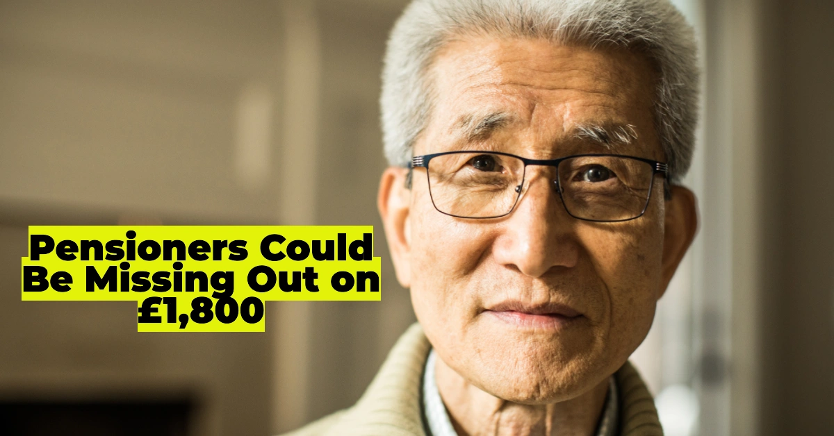 Pensioners Could Be Missing Out on £1,800 – Check If You Qualify for Extra Income Today!