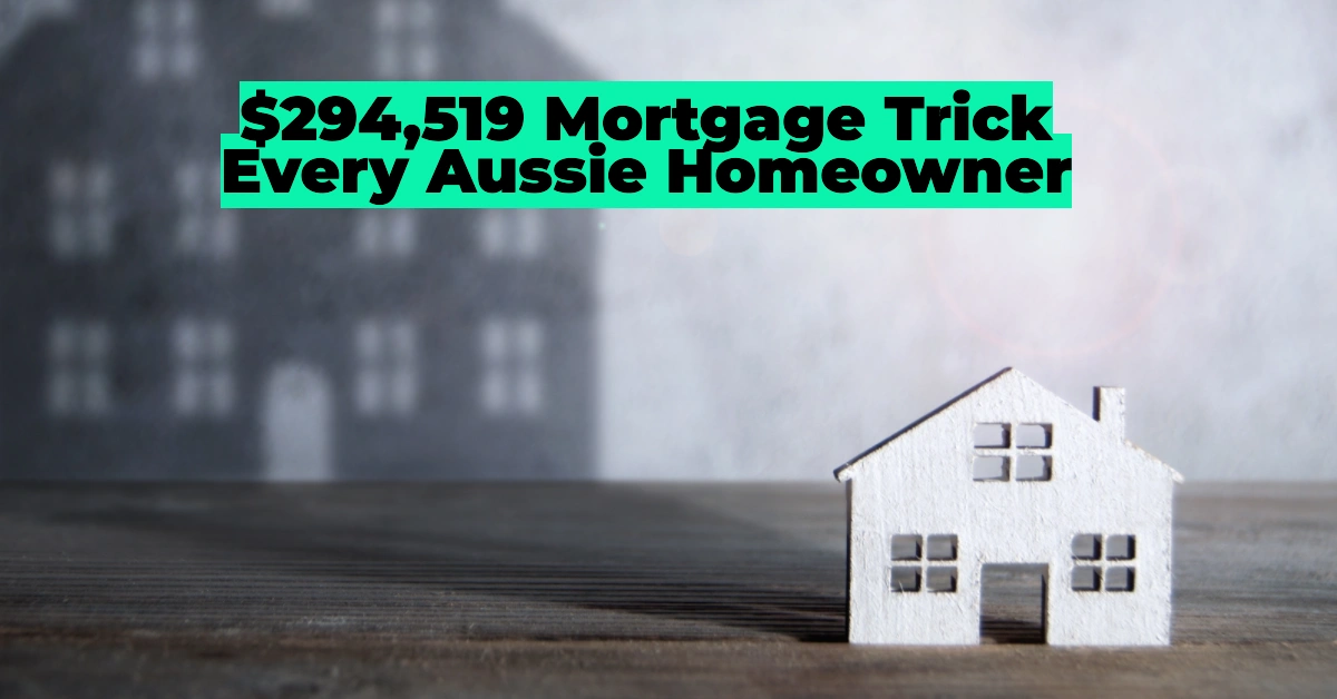 $294,519 Mortgage Trick Every Aussie Homeowner Should Know Before the RBA Rate Decision