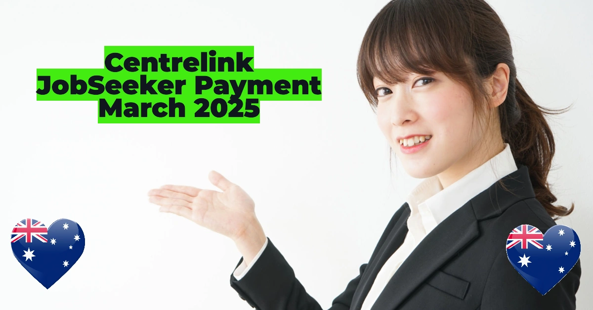 Centrelink JobSeeker Payment March 2025: Eligibility, Payment Amounts, and Application Process Explained