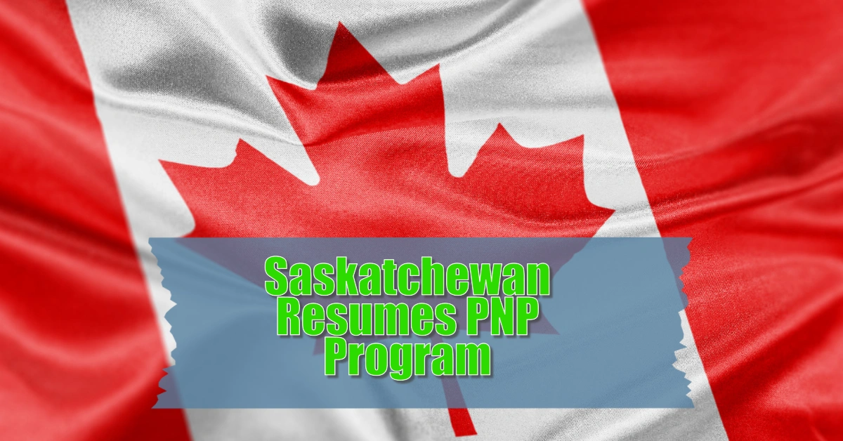 Saskatchewan Resumes PNP Program with 4 New Updates