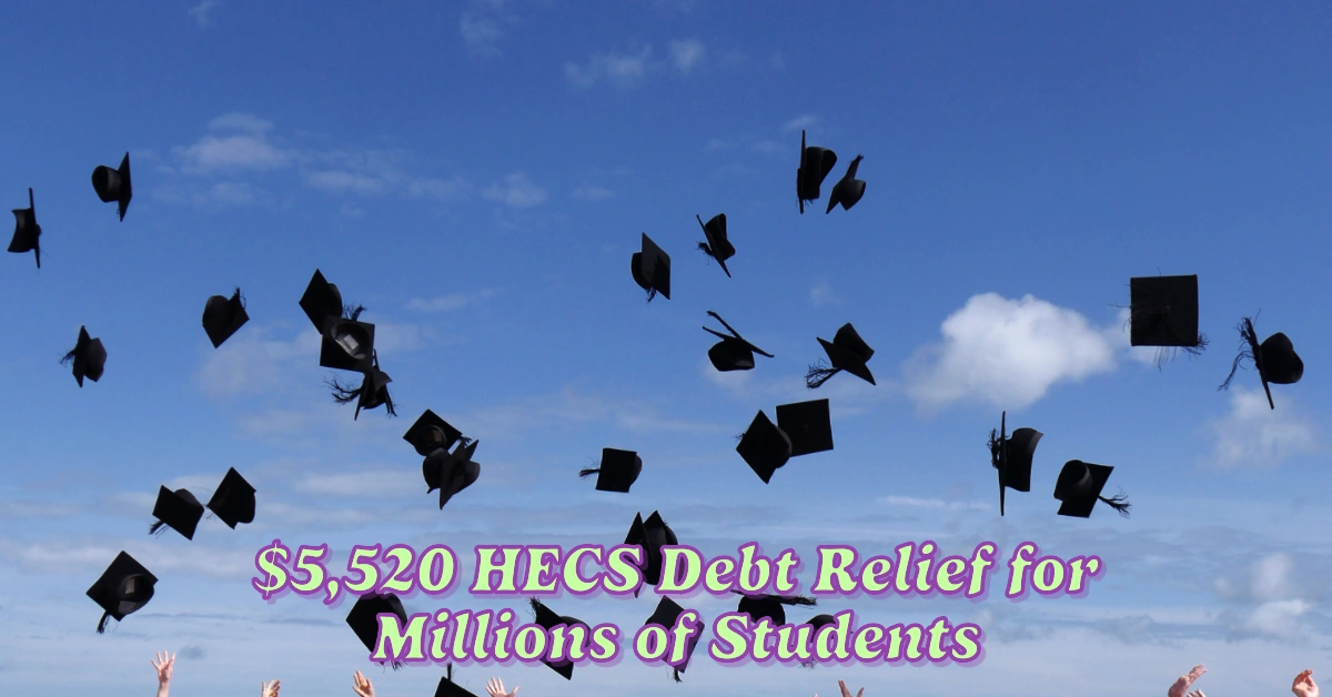 $5,520 HECS Debt Relief for Millions of Students in $16 Billion Federal Budget Plan