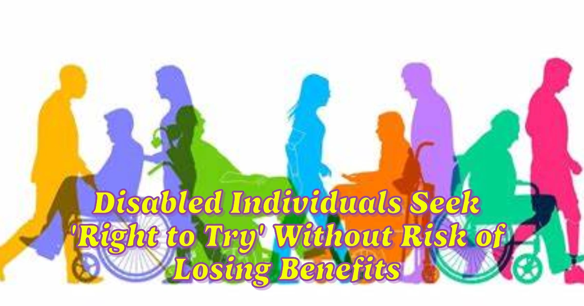 Disabled Individuals Seek ‘Right to Try’ Without Risk of Losing Benefits