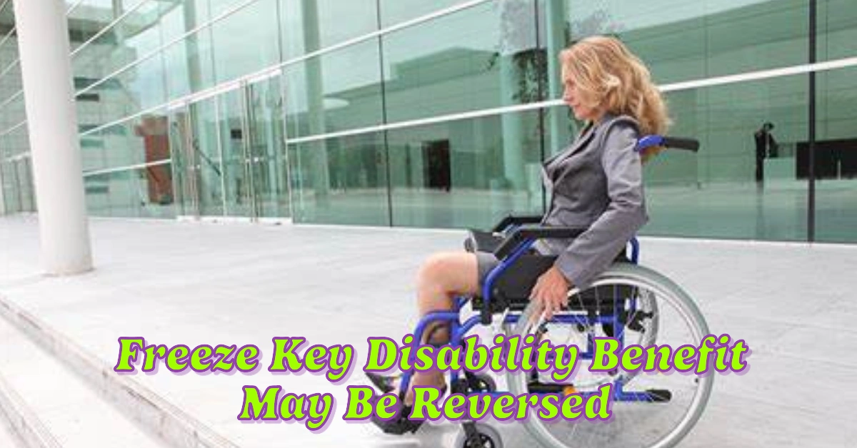 Proposal to Freeze Key Disability Benefit May Be Reversed