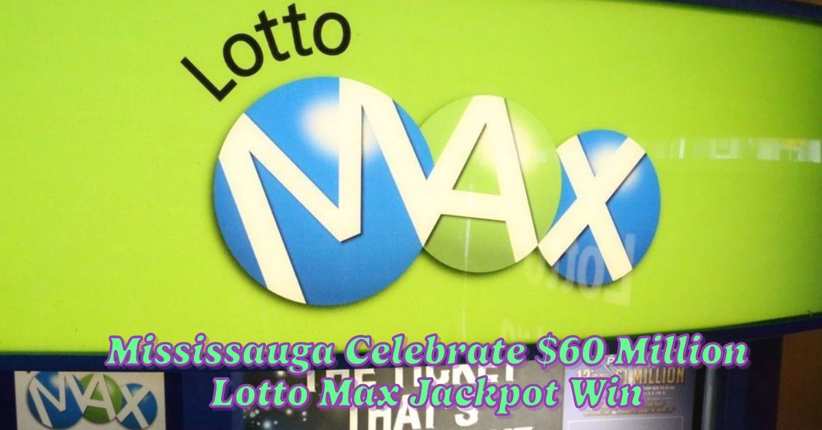 Coworkers from Brampton, Scarborough, Toronto, and Mississauga Celebrate $60 Million Lotto Max Jackpot Win