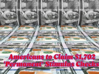 Americans to Claim $1,702 'Permanent' Stimulus Checks