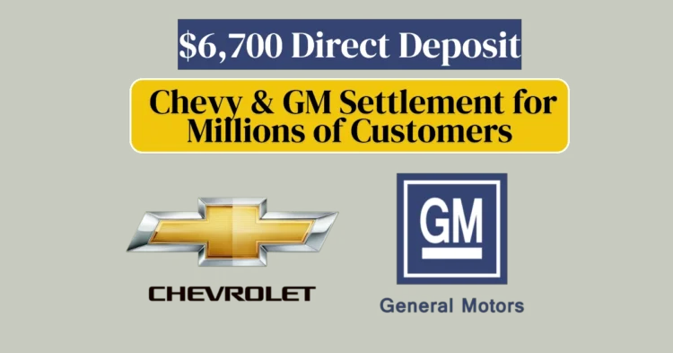 Chevy and GM Unveil $6,700 Direct Deposit Settlement for Millions of Customers