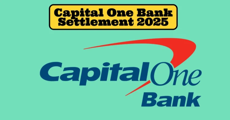 Capital One Bank Settlement 2025: Who Can Claim, How Much, and When to Expect Your Payment