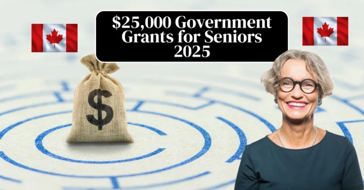 $25,000 Government Grants for Seniors 2025