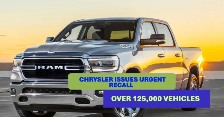 Chrysler Issues Urgent Recall of Over 125,000 Vehicles Due to Critical Part Failure Owners Urged to Return Vehicles Immediately