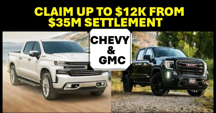 Chevy & GMC Owners Could Claim Up to $12K from $35M Settlement Over Vehicle Issues If Purchased Within Certain Dates
