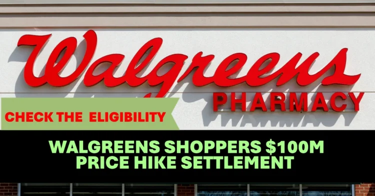 Walgreens Shoppers Eligible for One-Time Payments From $100M Price Hike Settlement Check Key Dates
