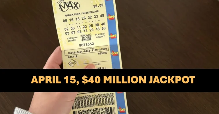 Lotto Max Winning Numbers Revealed for April 15, $40 Million Jackpot Up for Grabs
