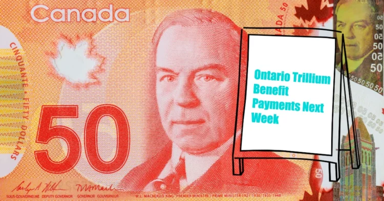 Ontario Trillium Benefit Payments Set to Arrive Next Week