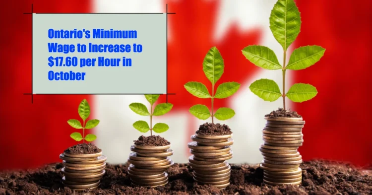 Ontario’s Minimum Wage to Increase to $17.60 per Hour in October, Province Announces