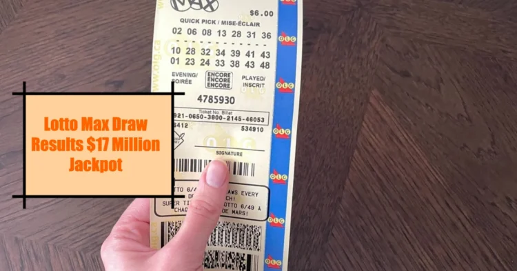 Lotto Max Draw Results $17 Million Jackpot Up for Grabs on Tuesday, April 1