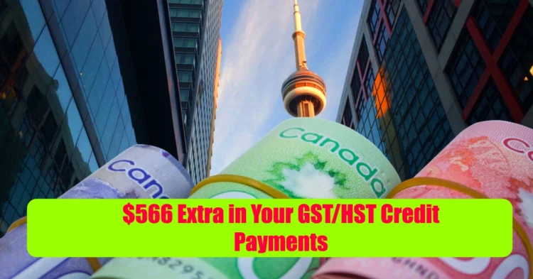 Claim Up to $566 Extra in Your GST/HST Credit Payments If You Qualify