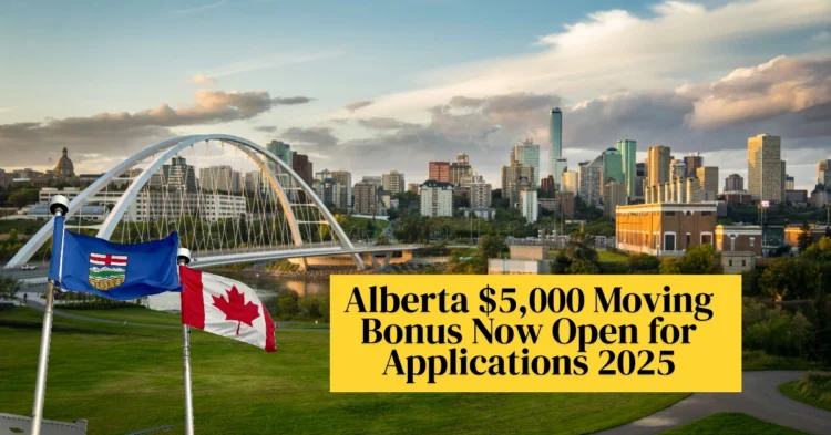 Alberta $5,000 Moving Bonus Now Open for Applications 2025: How Skilled Tradespeople Can Qualify and Apply