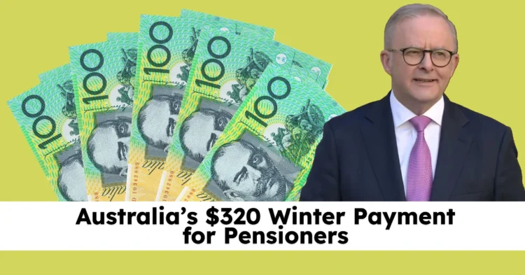 Australia’s $320 Winter Payment for Pensioners Set for July 2025: Full Eligibility and Payment Details