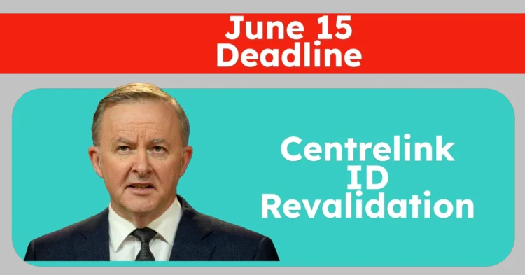 Centrelink ID Revalidation June 15 Deadline: What Every Age Pensioner and Benefit Recipient Must Know to Avoid Payment Cuts