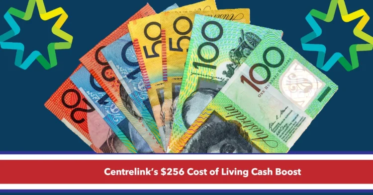 Centrelink’s $256 Cost of Living Cash Boost May 2025: Eligibility, Payment Dates & How to Claim