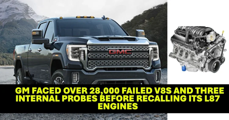 GM Faced Over 28,000 Failed V8s and Three Internal Probes Before Recalling Its L87 Engines