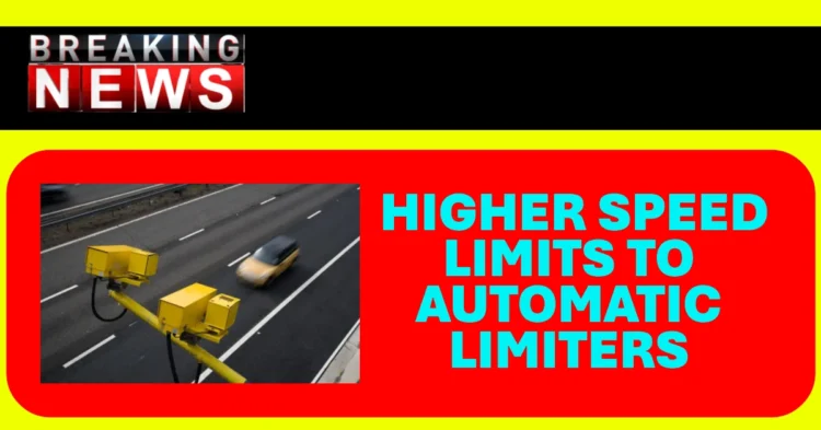 Higher Speed Limits to Automatic Limiters