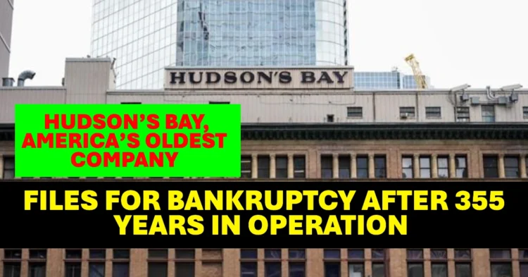 Hudson’s Bay, America’s Oldest Company, Files for Bankruptcy After 355 Years in Operation