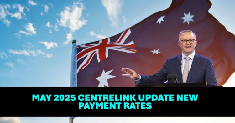 May 2025 Centrelink Update New Payment Rates and Advance Options for Seniors Explained