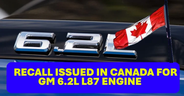 Recall Issued in Canada for GM 6.2L L87 Engine