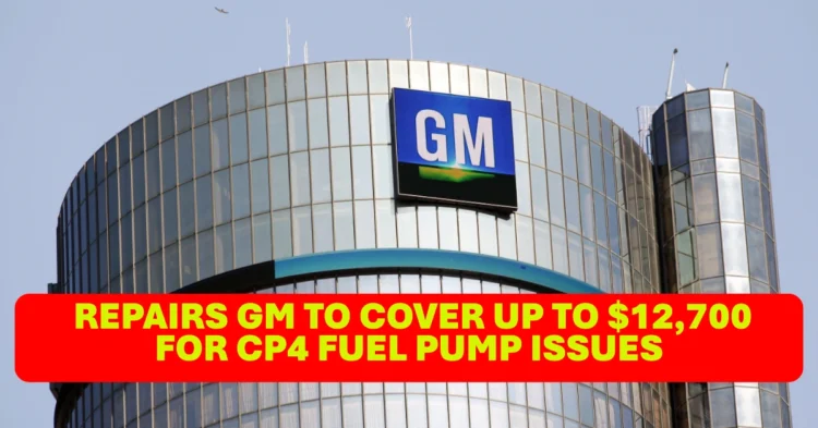 Avoid Expensive Repairs GM to Cover Up to $12,700 for CP4 Fuel Pump Issues in Chevy and GMC Vehicles