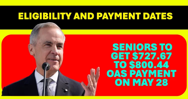Seniors to Get $727.67 to $800.44 OAS Payment on May 28 See If You’re Eligible