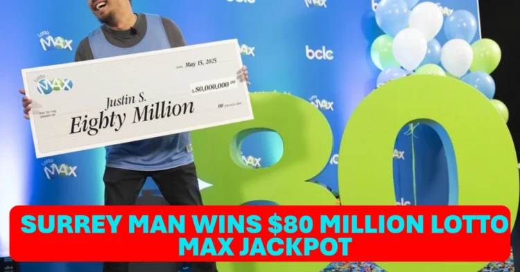 Surrey Man Wins $80 Million Lotto Max Jackpot