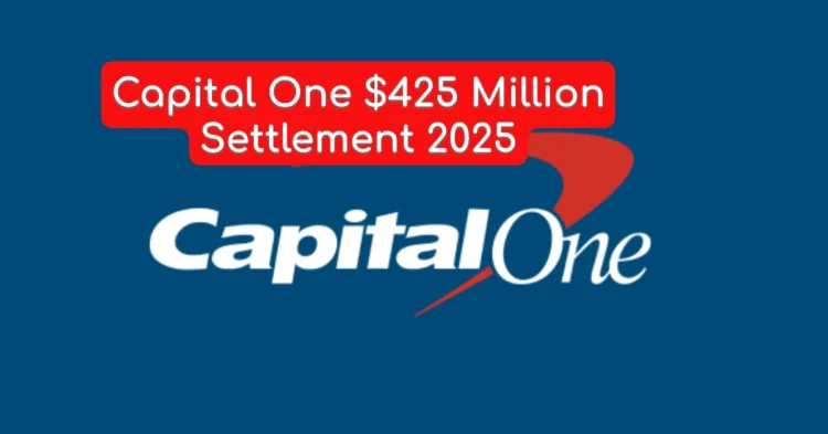 Capital One $425 Million Settlement: Who Qualifies for a Payout & 360 Savings Account Lawsuit